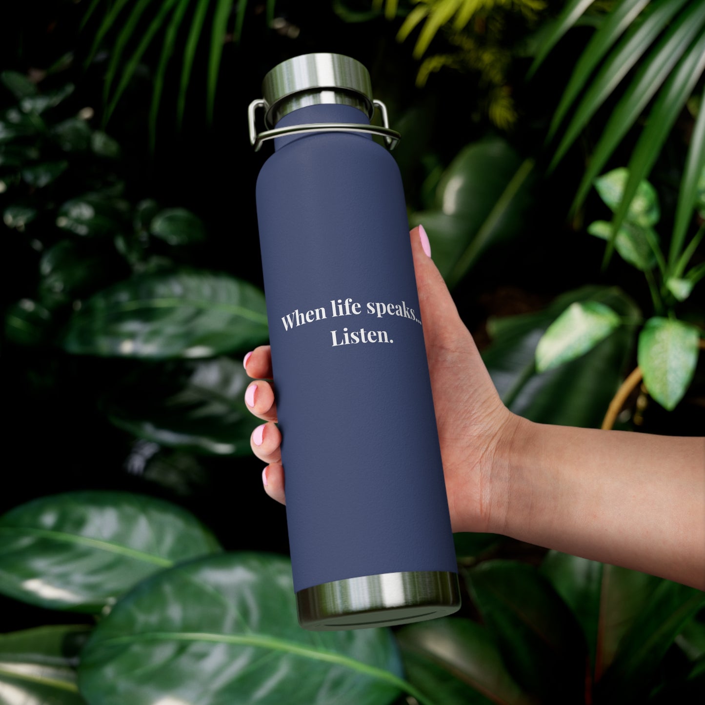 "When life speaks... Listen" Copper Vacuum Insulated Water Bottle