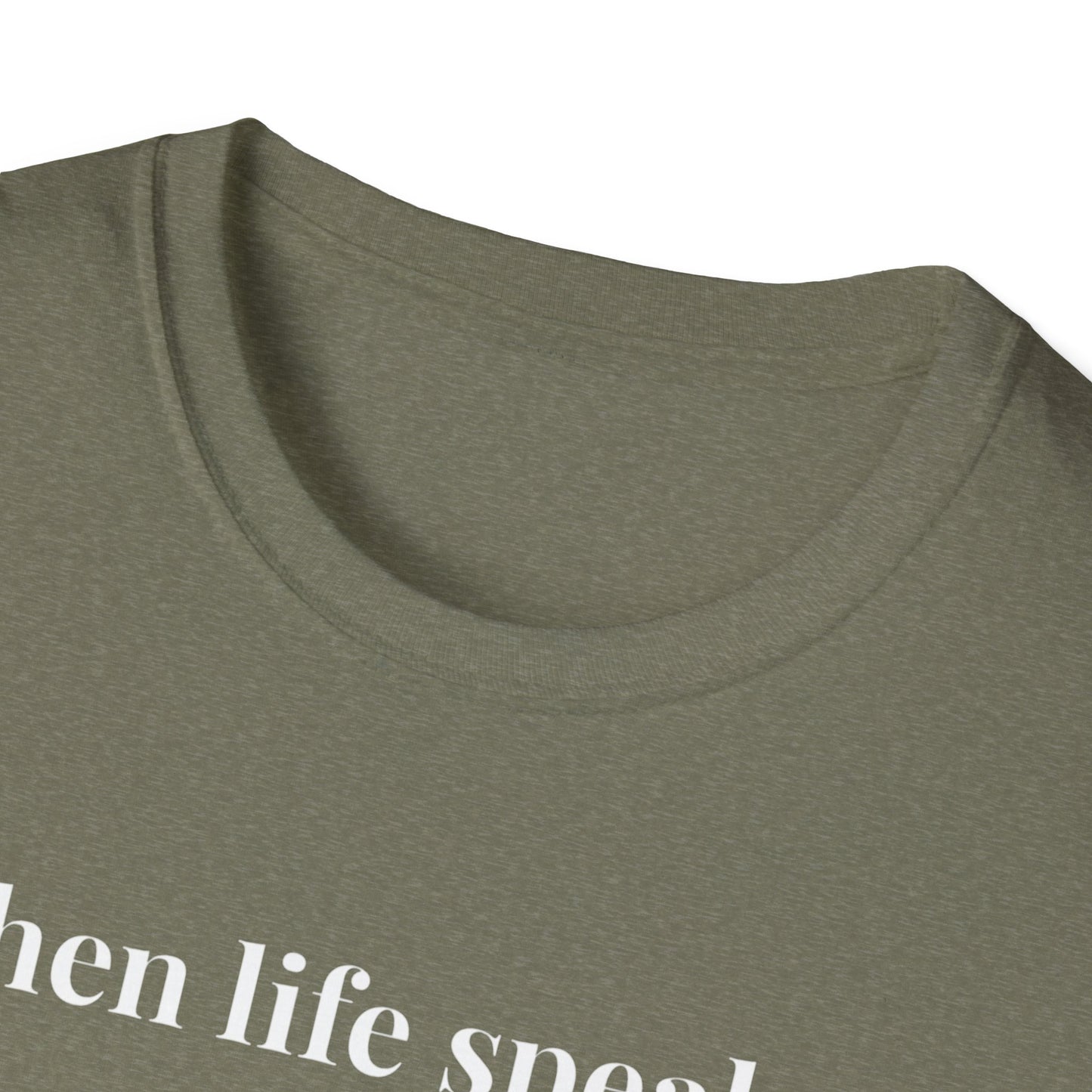 "When life speaks... Listen" - Unisex T-Shirt [White Font]