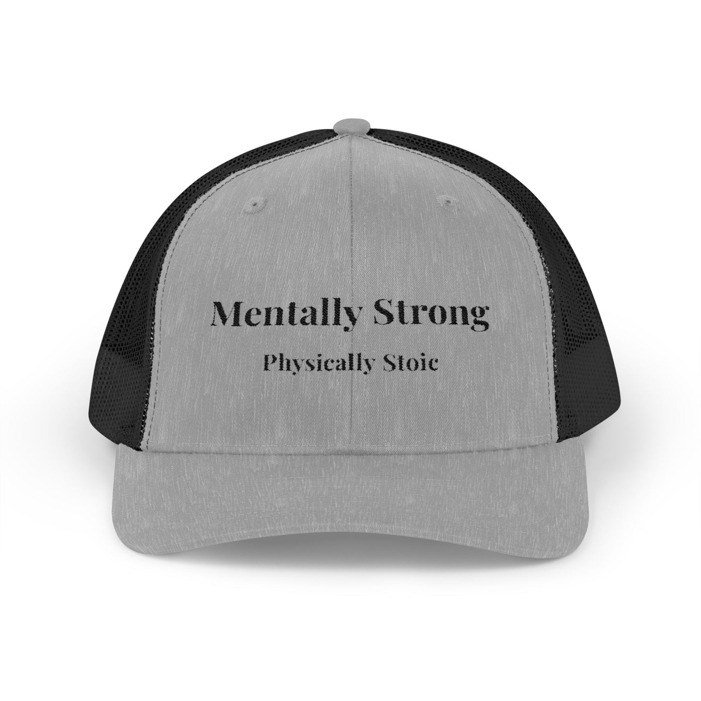 "Mentally Strong, Physically Stoic" Snapback Trucker Cap