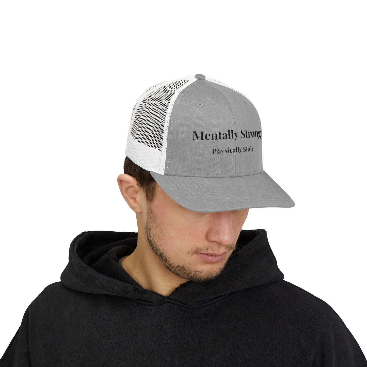"Mentally Strong, Physically Stoic" Snapback Trucker Cap