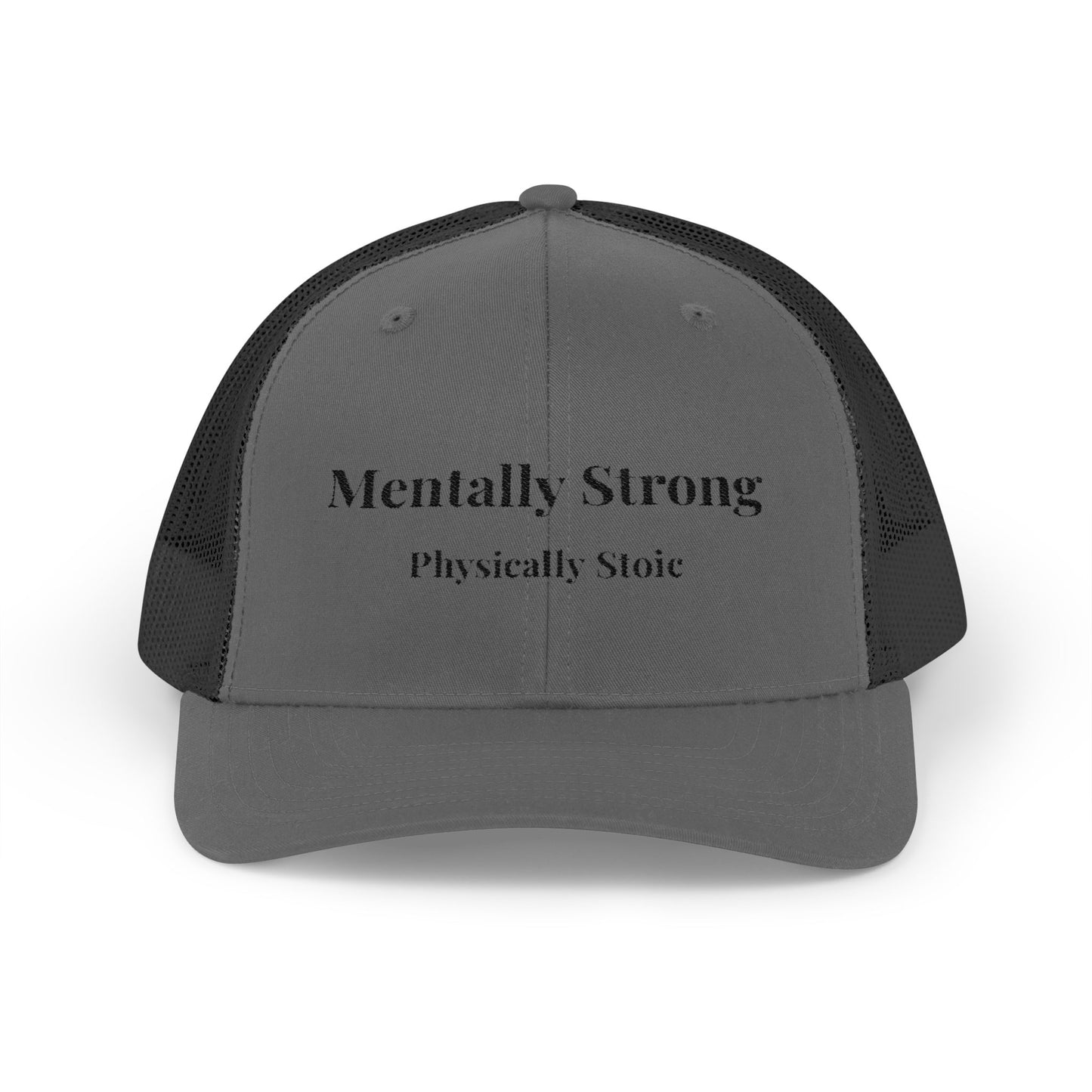 "Mentally Strong, Physically Stoic" Snapback Trucker Cap