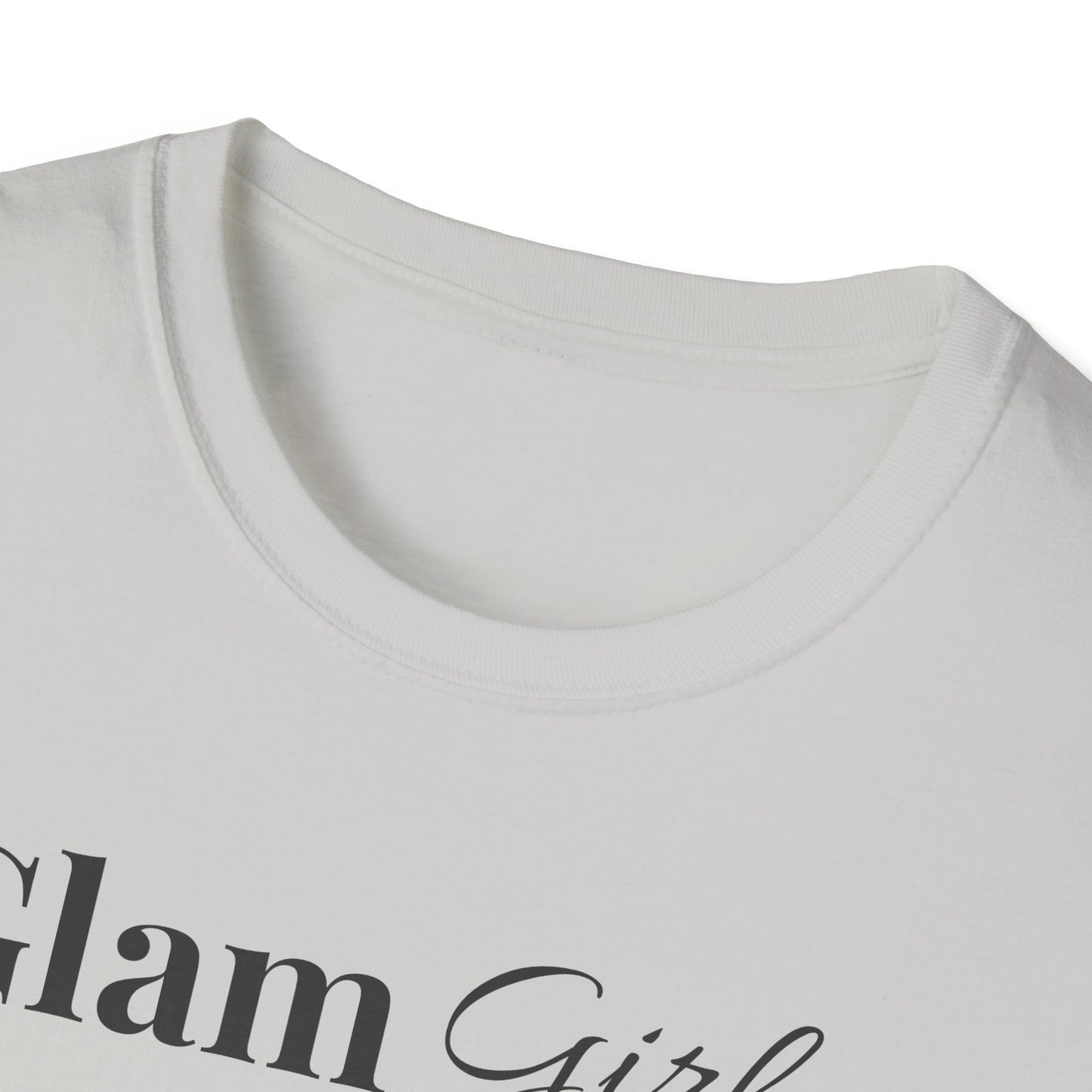 "Glam Girl" - Unisex T-Shirt [Black Font]