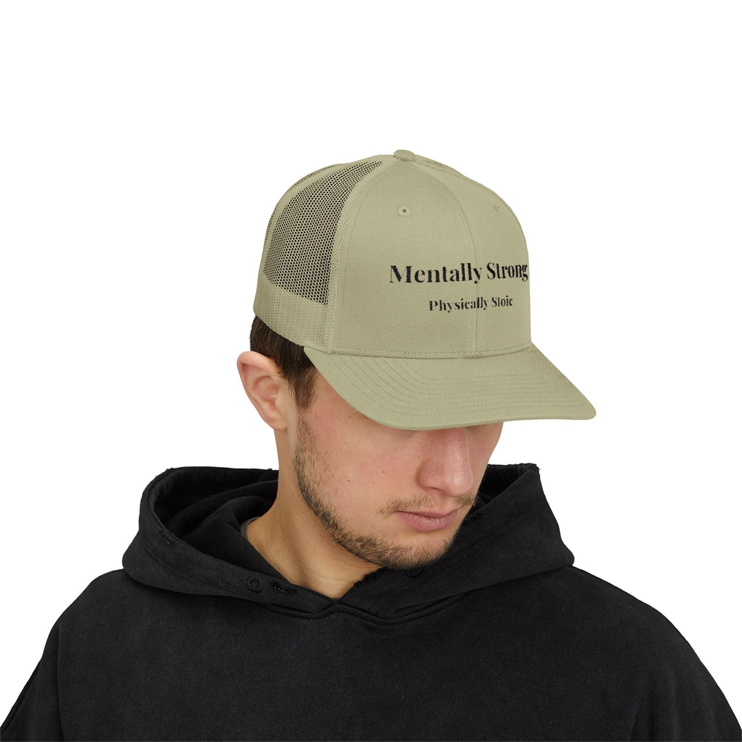 "Mentally Strong, Physically Stoic" Snapback Trucker Cap