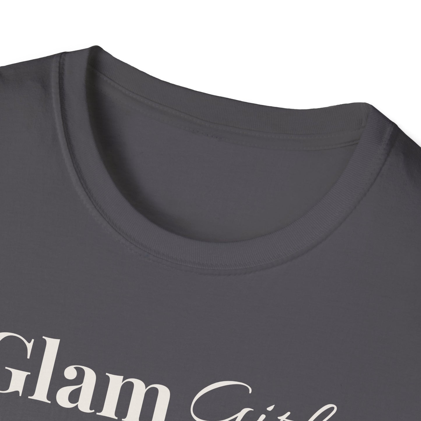 "Glam Girl" - Unisex T-Shirt [White Font]