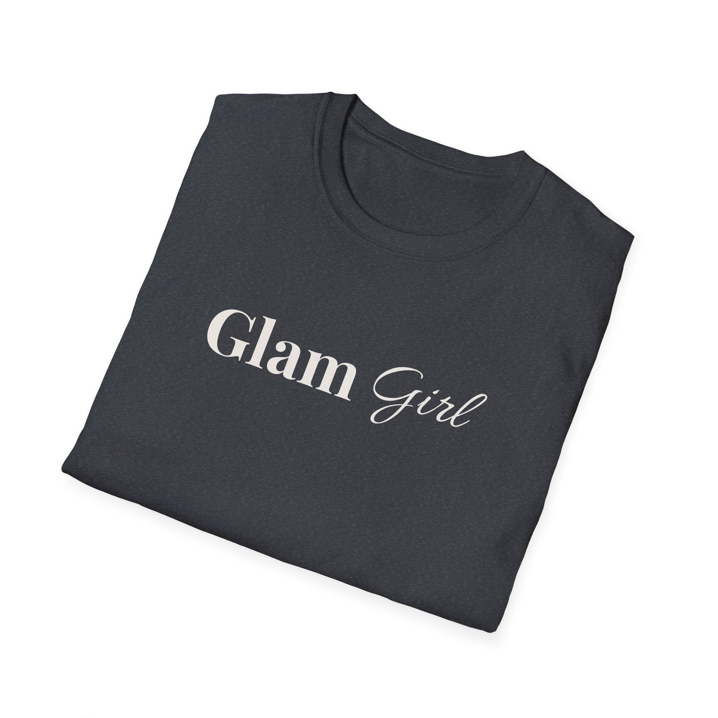 "Glam Girl" - Unisex T-Shirt [White Font]