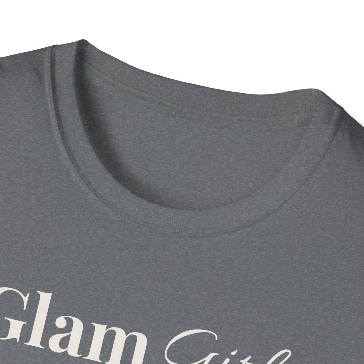 "Glam Girl" - Unisex T-Shirt [White Font]