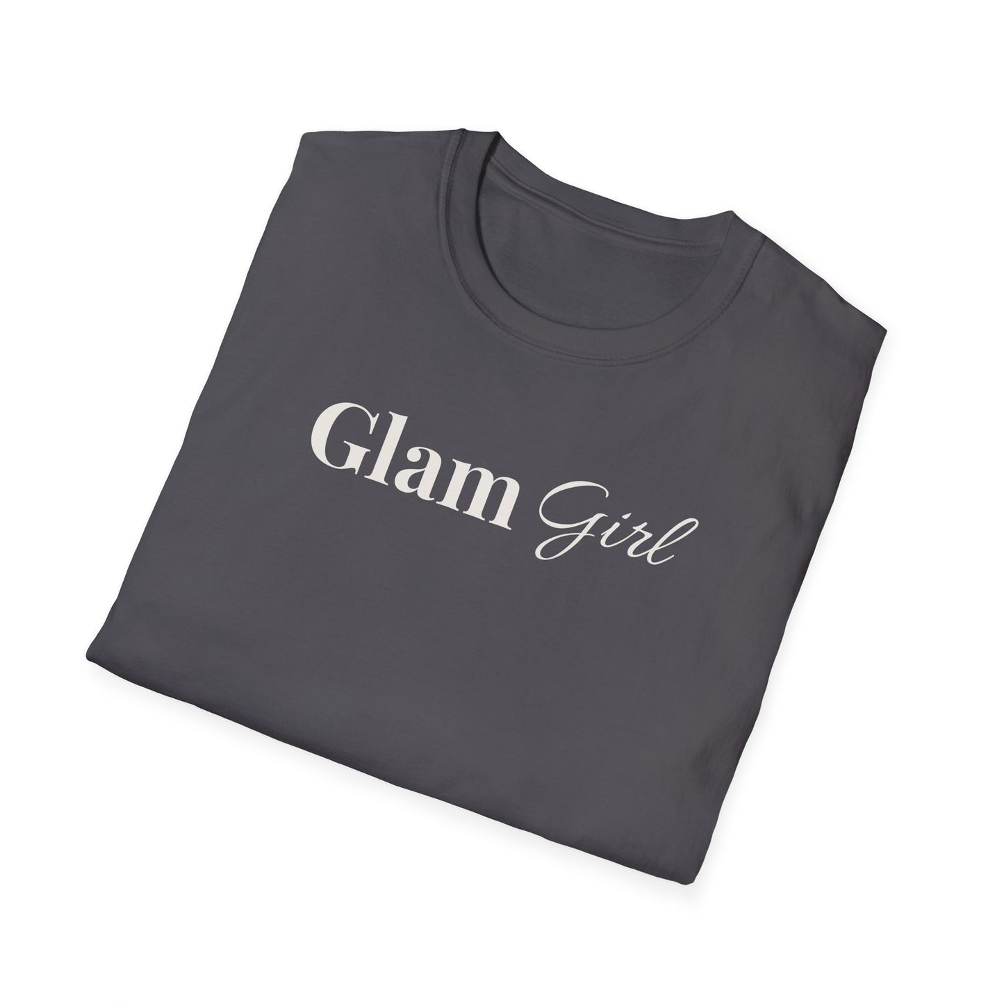 "Glam Girl" - Unisex T-Shirt [White Font]
