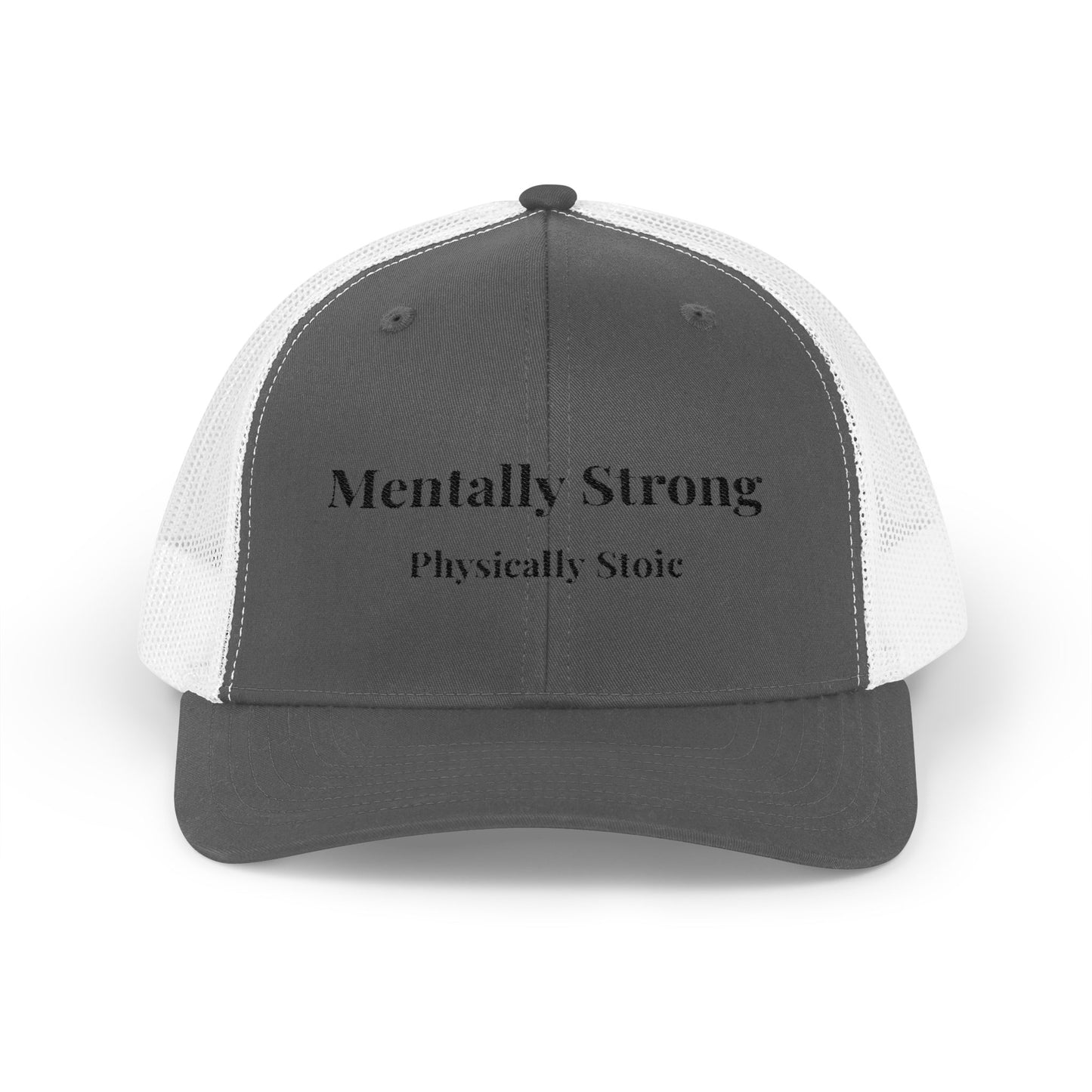 "Mentally Strong, Physically Stoic" Snapback Trucker Cap