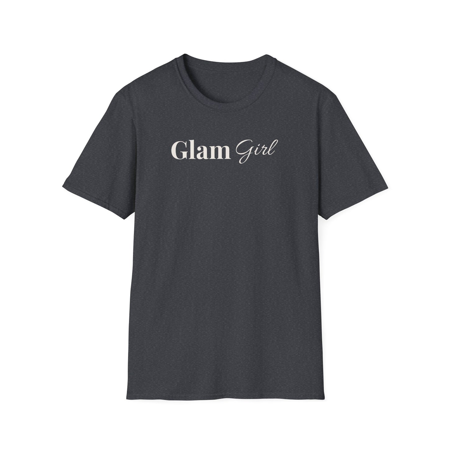 "Glam Girl" - Unisex T-Shirt [White Font]