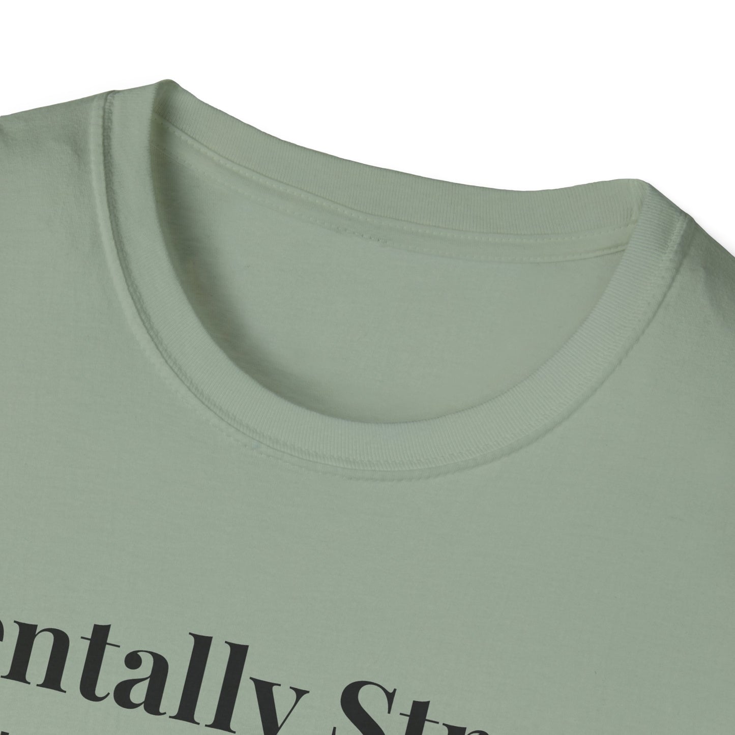 "Mentally Strong, Physically Stoic" - Unisex T-Shirt [Black Font]
