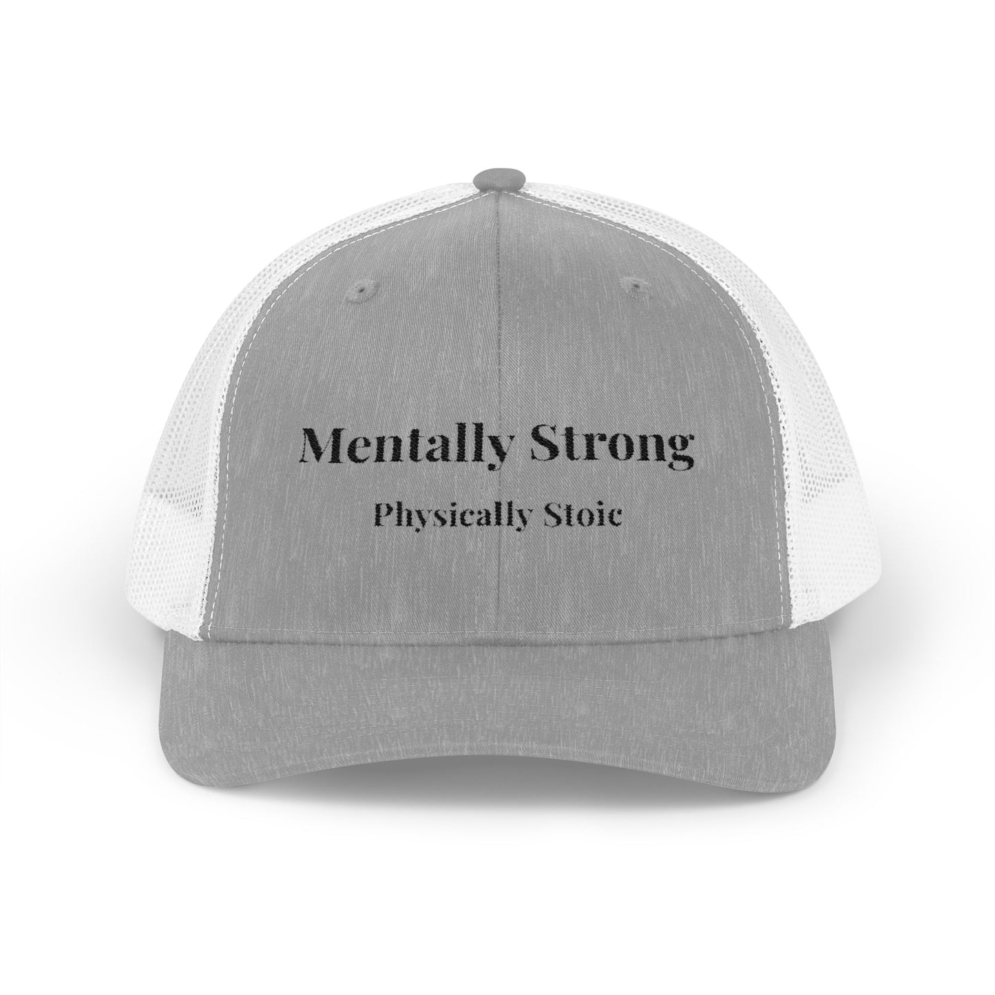 "Mentally Strong, Physically Stoic" Snapback Trucker Cap