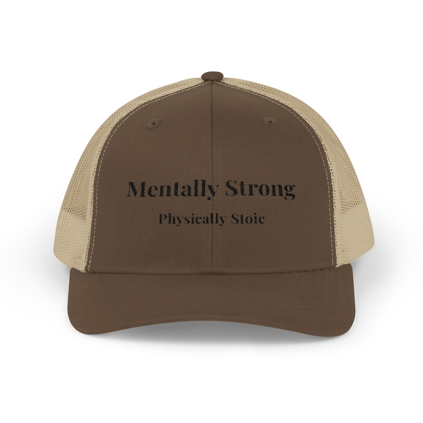 "Mentally Strong, Physically Stoic" Snapback Trucker Cap