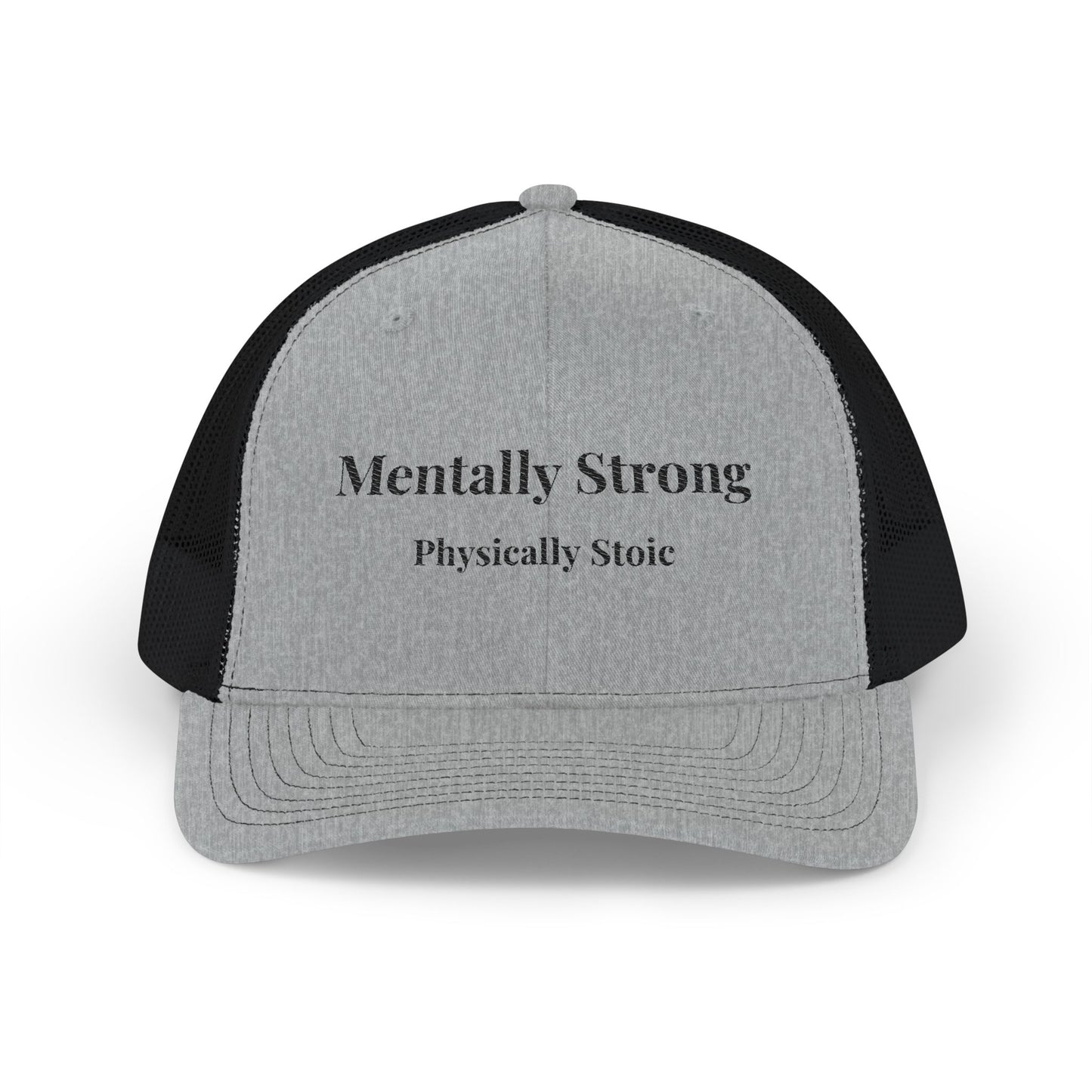 "Mentally Strong, Physically Stoic" Embroidered Snapback Trucker Cap