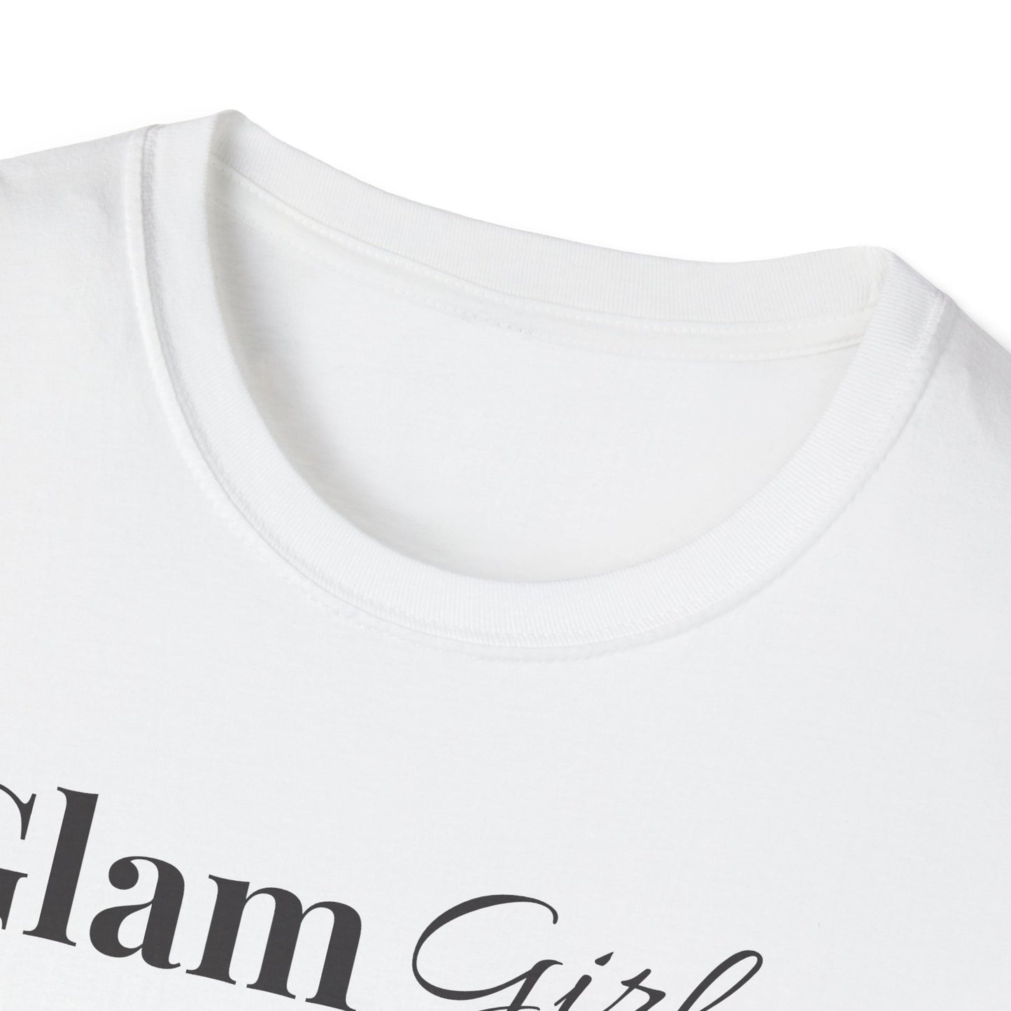 "Glam Girl" - Unisex T-Shirt [Black Font]