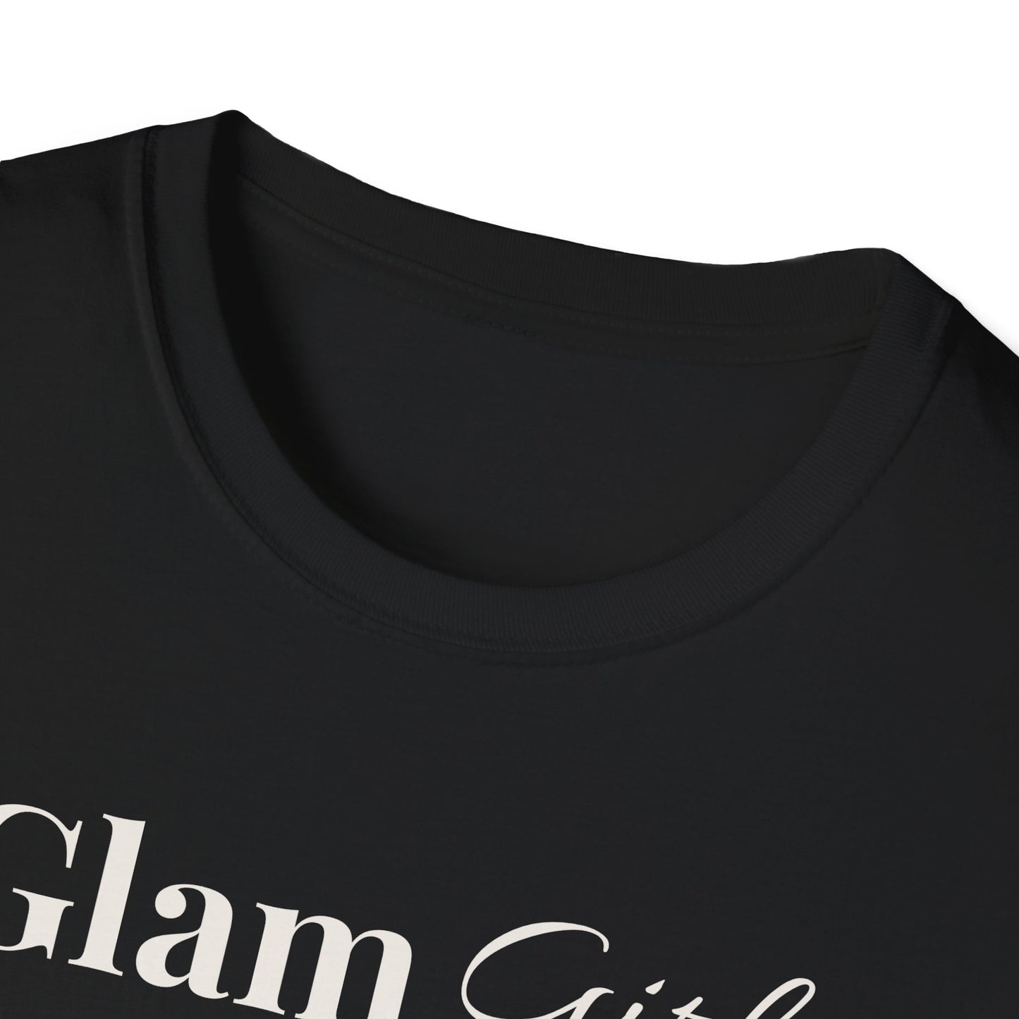 "Glam Girl" - Unisex T-Shirt [White Font]