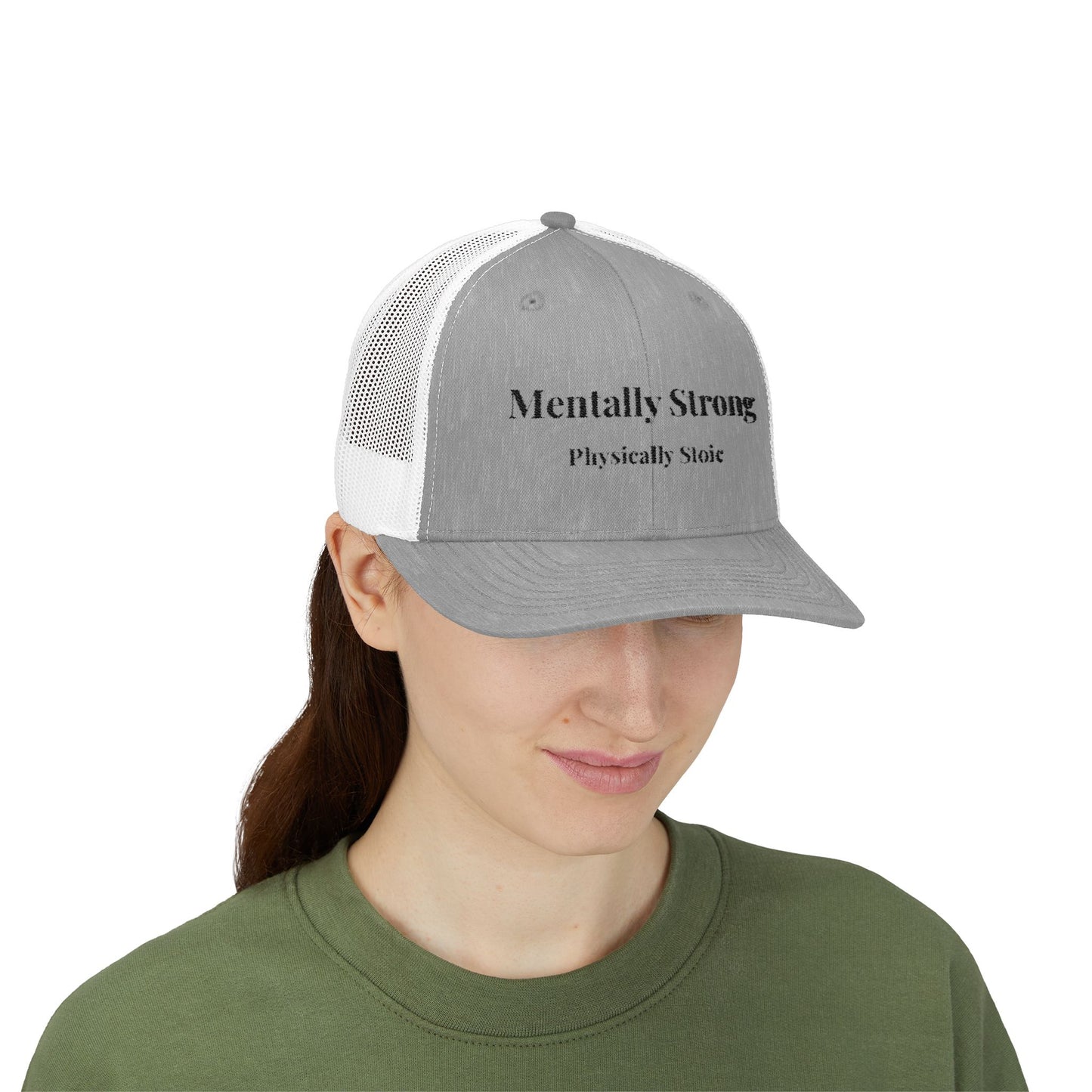 "Mentally Strong, Physically Stoic" Snapback Trucker Cap