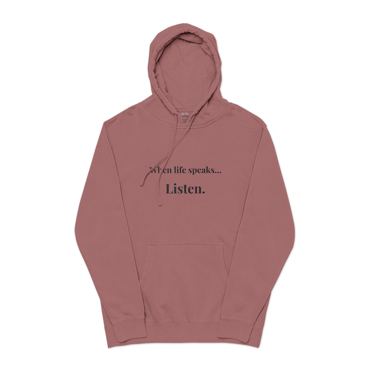 "When life speaks... Listen." - Unisex Pigment-Dyed Hoodie