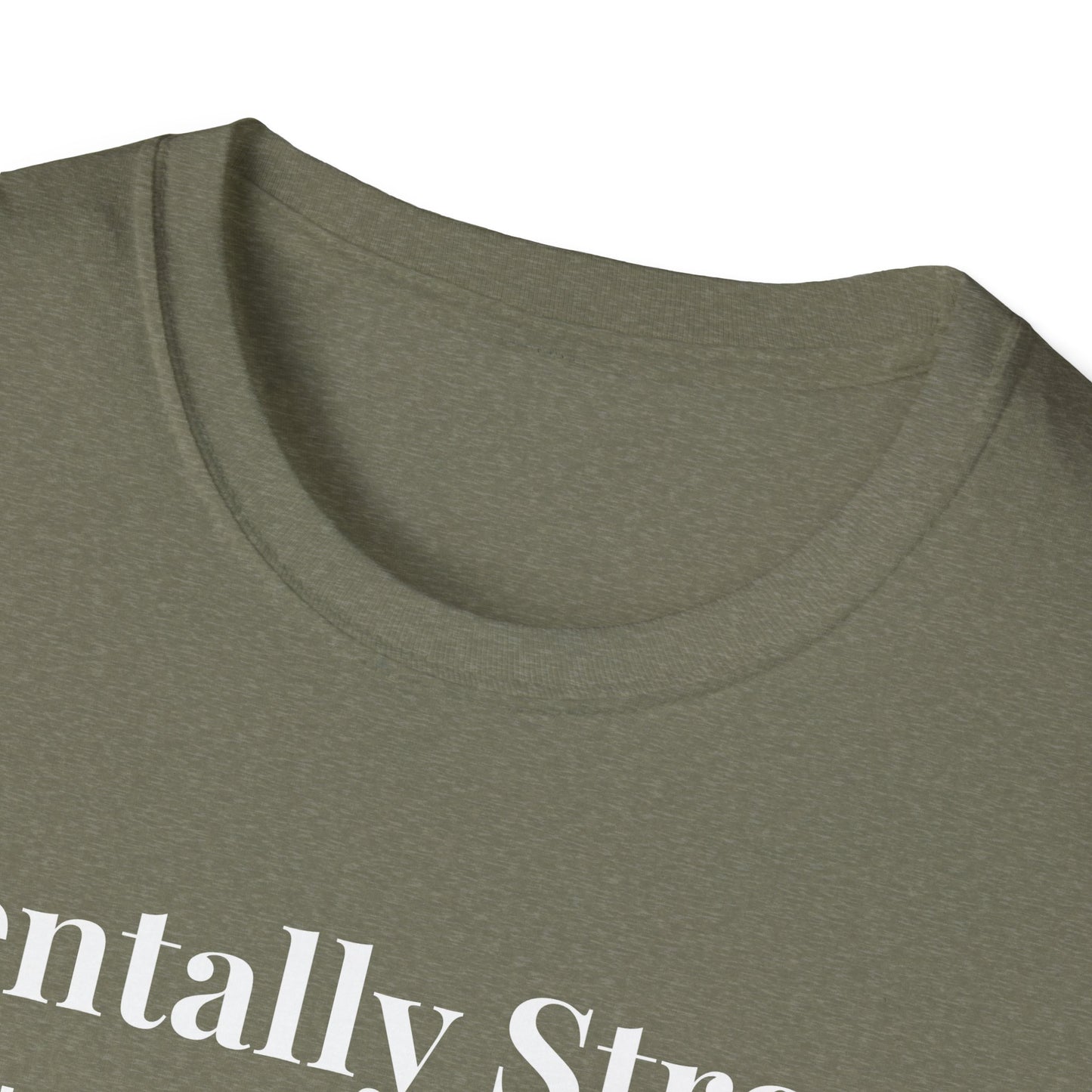 "Mentally Strong, Physically Stoic" - Unisex T-Shirt [White Font]
