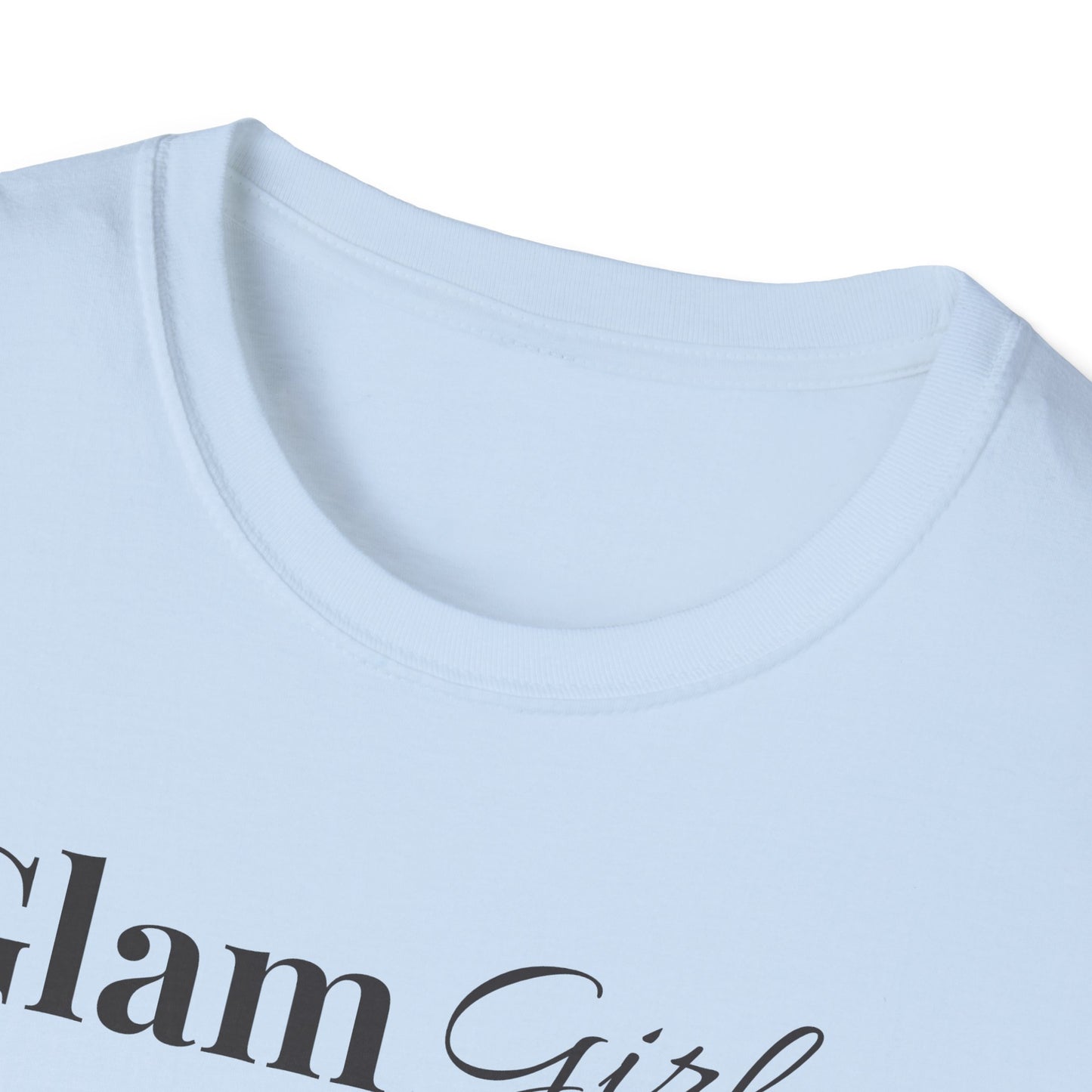 "Glam Girl" - Unisex T-Shirt [Black Font]
