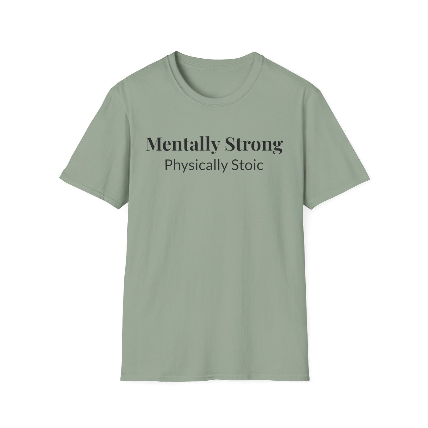 "Mentally Strong, Physically Stoic" - Unisex T-Shirt [Black Font]