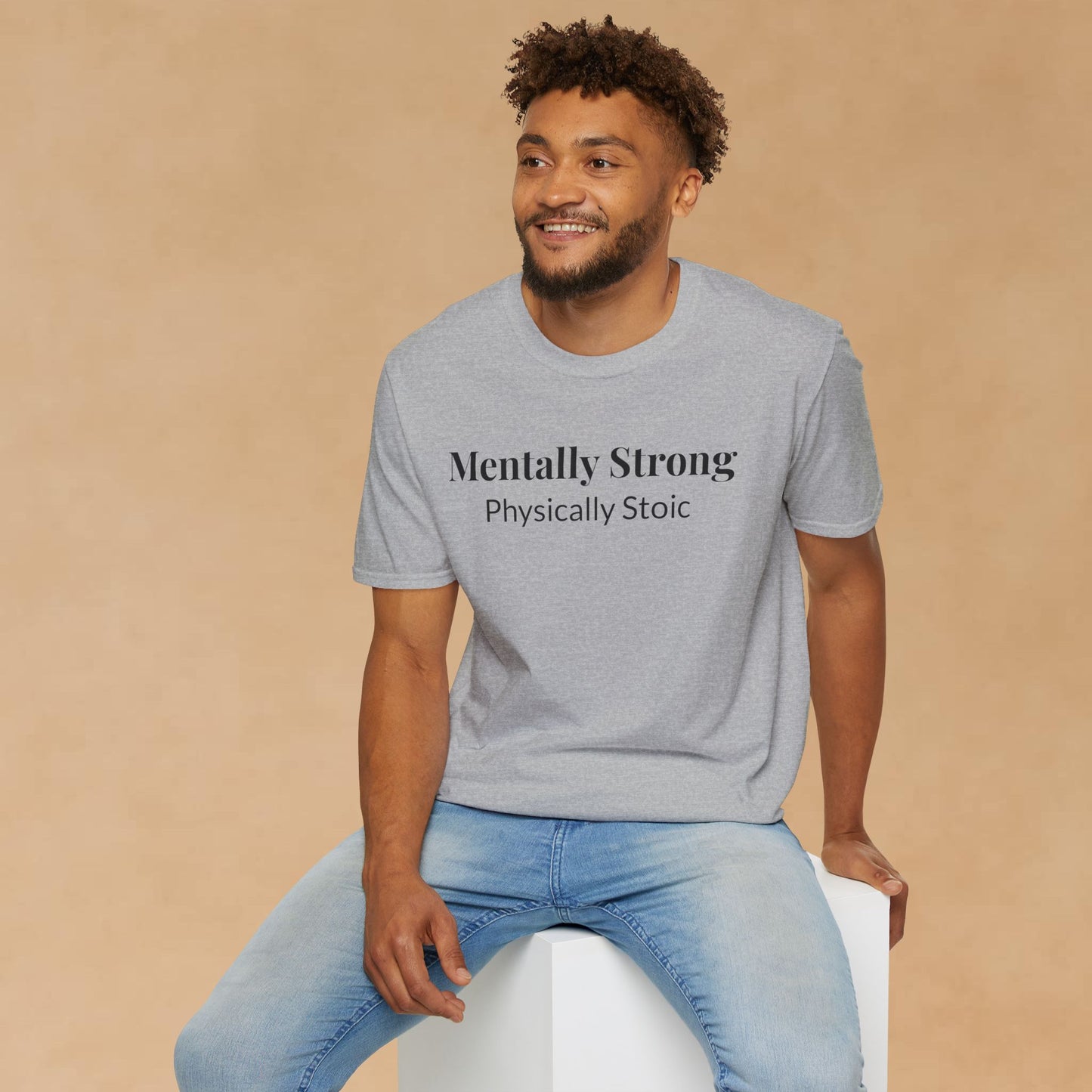 "Mentally Strong, Physically Stoic" - Unisex T-Shirt [Black Font]
