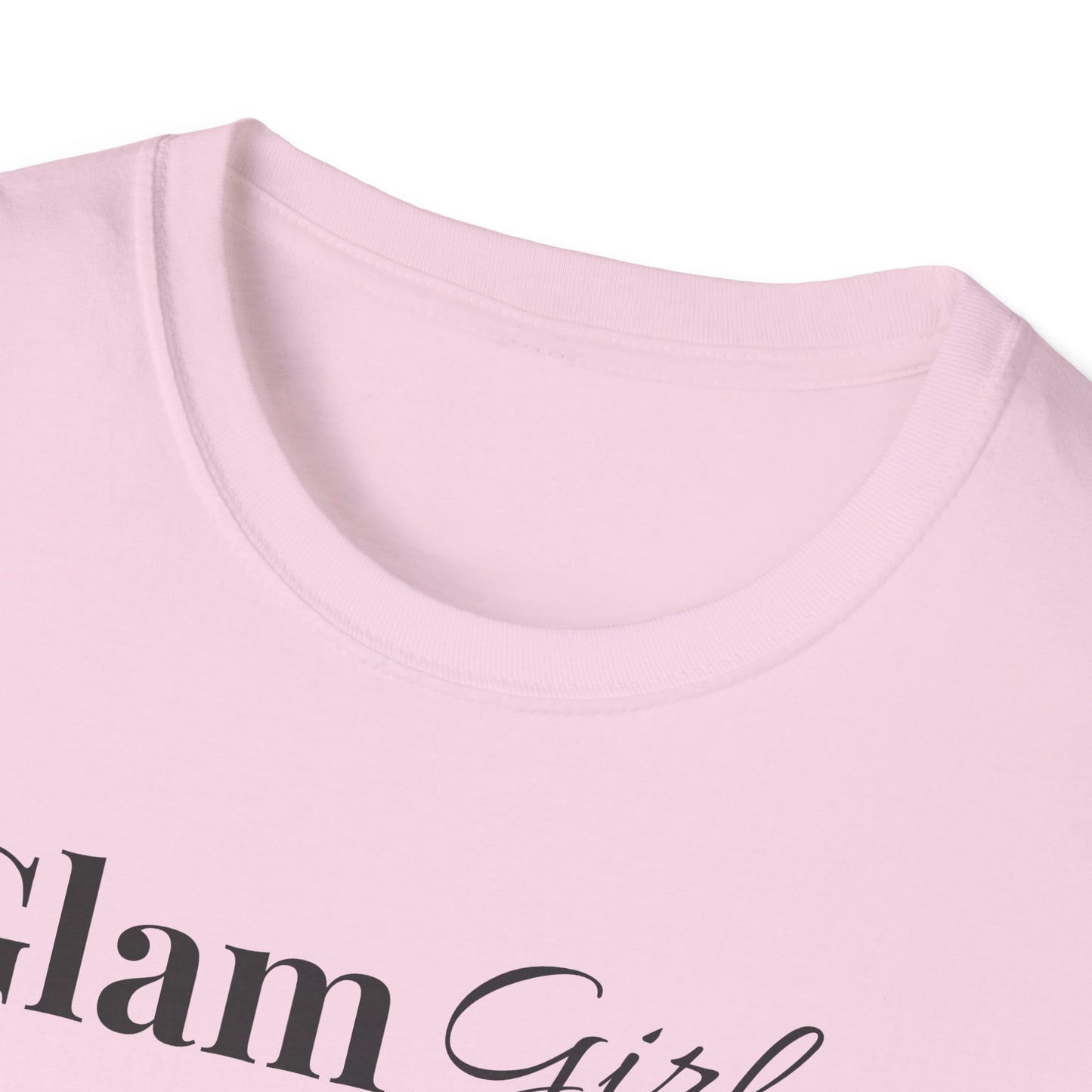 "Glam Girl" - Unisex T-Shirt [Black Font]