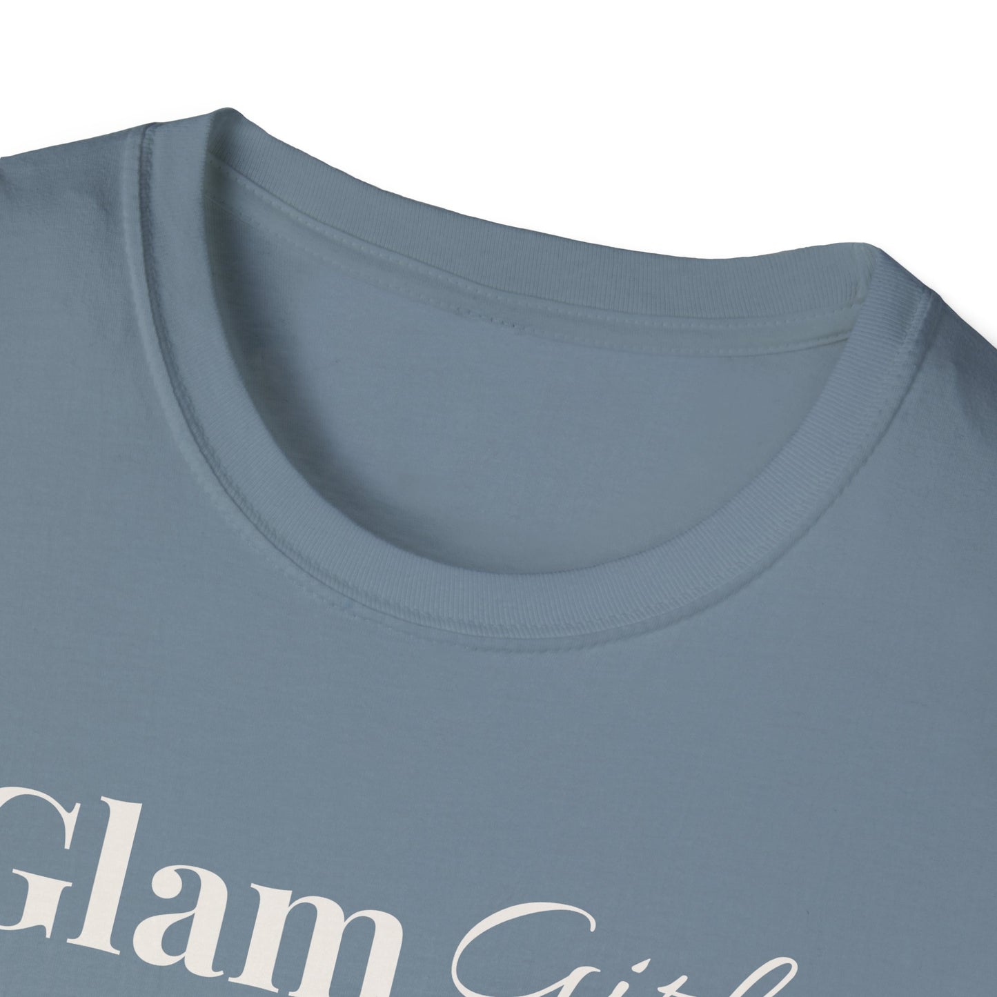 "Glam Girl" - Unisex T-Shirt [White Font]