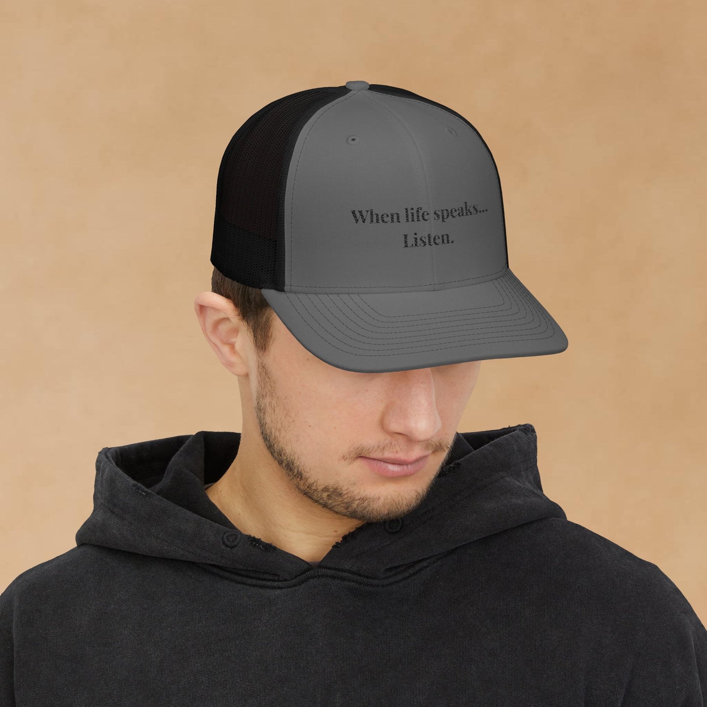 "When Life Speaks... Listen." Embroidered Snapback Trucker Cap