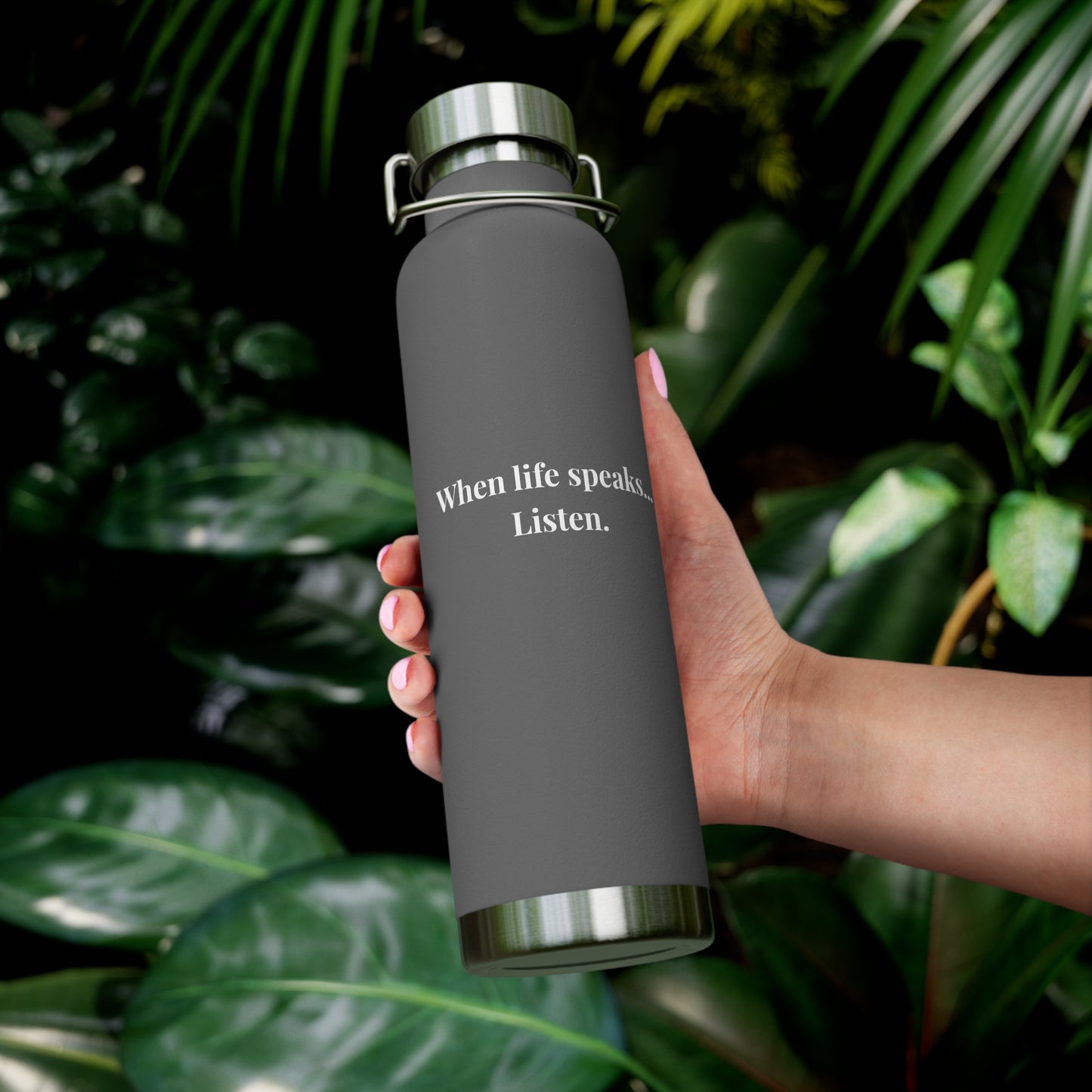 "When life speaks... Listen" Copper Vacuum Insulated Water Bottle