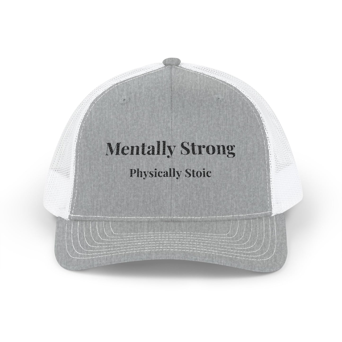 "Mentally Strong, Physically Stoic" Embroidered Snapback Trucker Cap