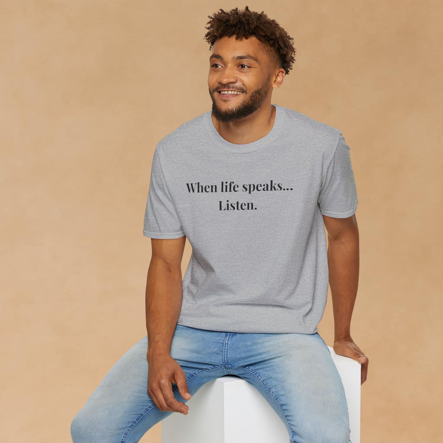"When life speaks... Listen" - Unisex T-Shirt [Black Font]