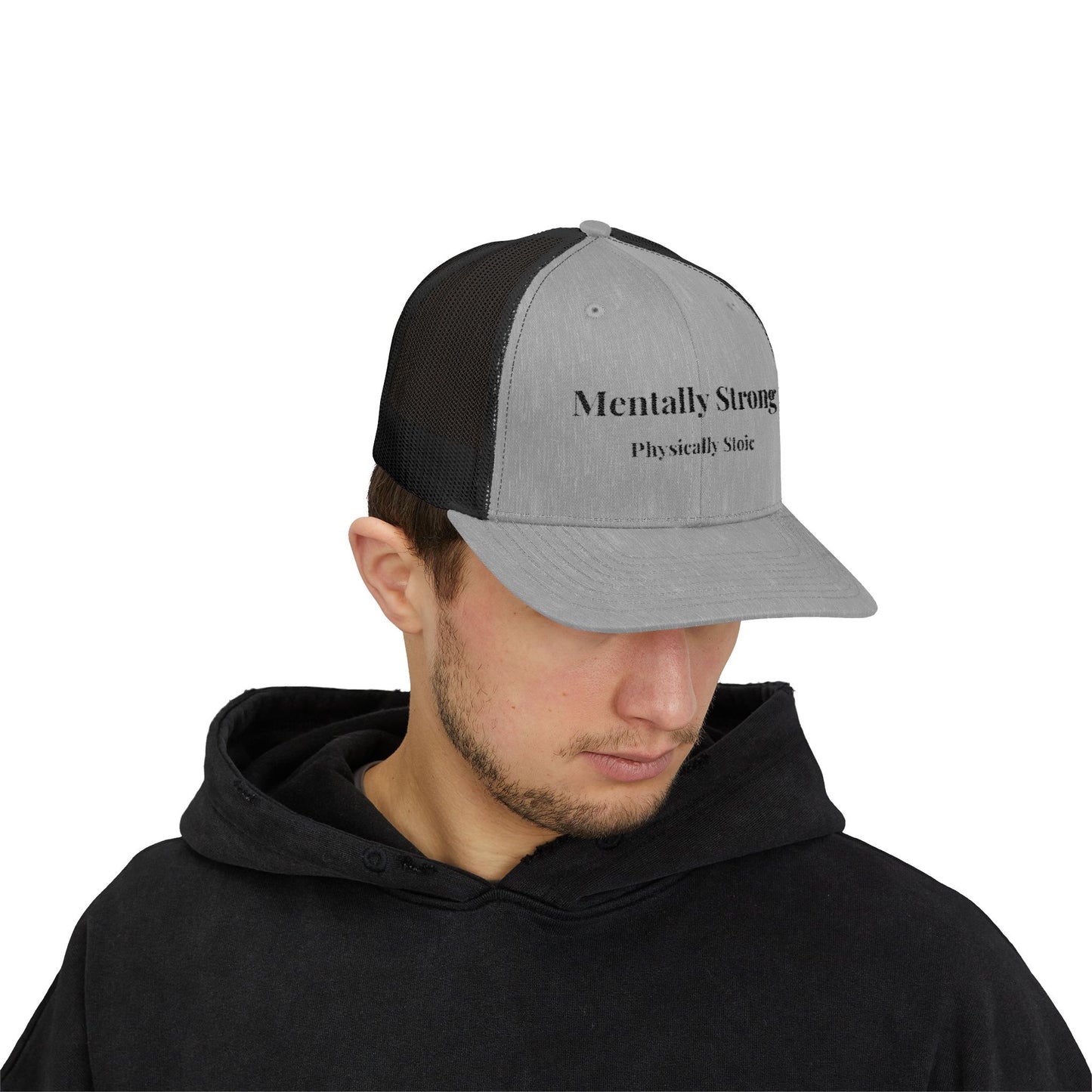 "Mentally Strong, Physically Stoic" Snapback Trucker Cap