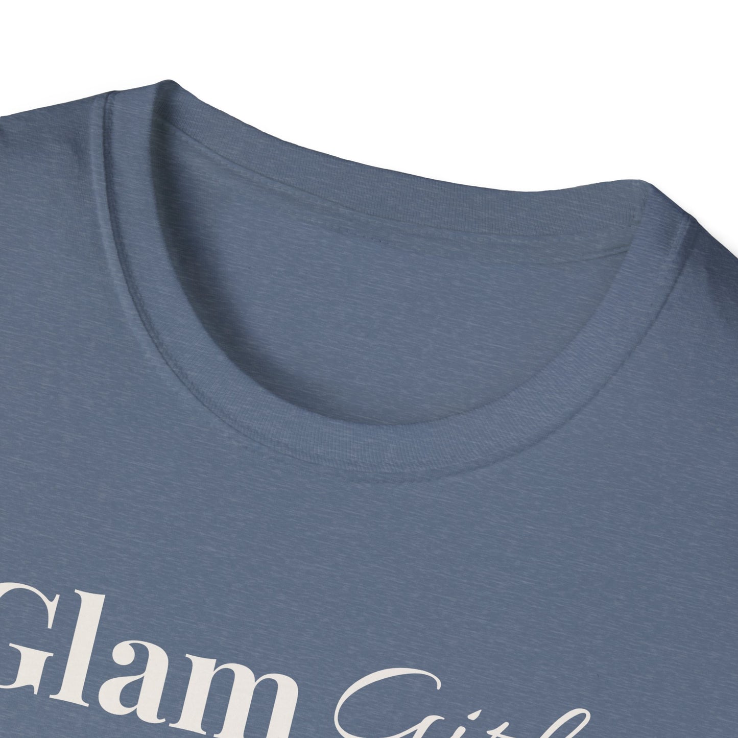 "Glam Girl" - Unisex T-Shirt [White Font]