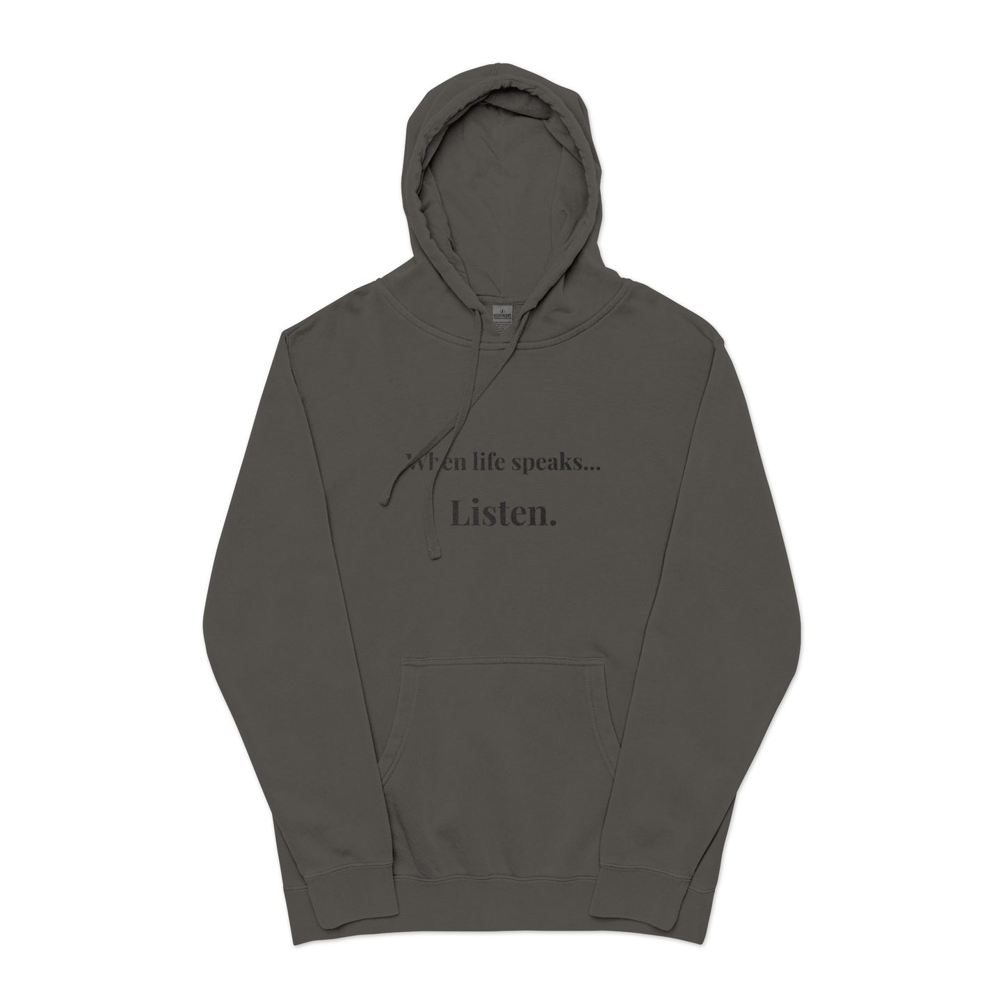 "When life speaks... Listen." - Unisex Pigment-Dyed Hoodie