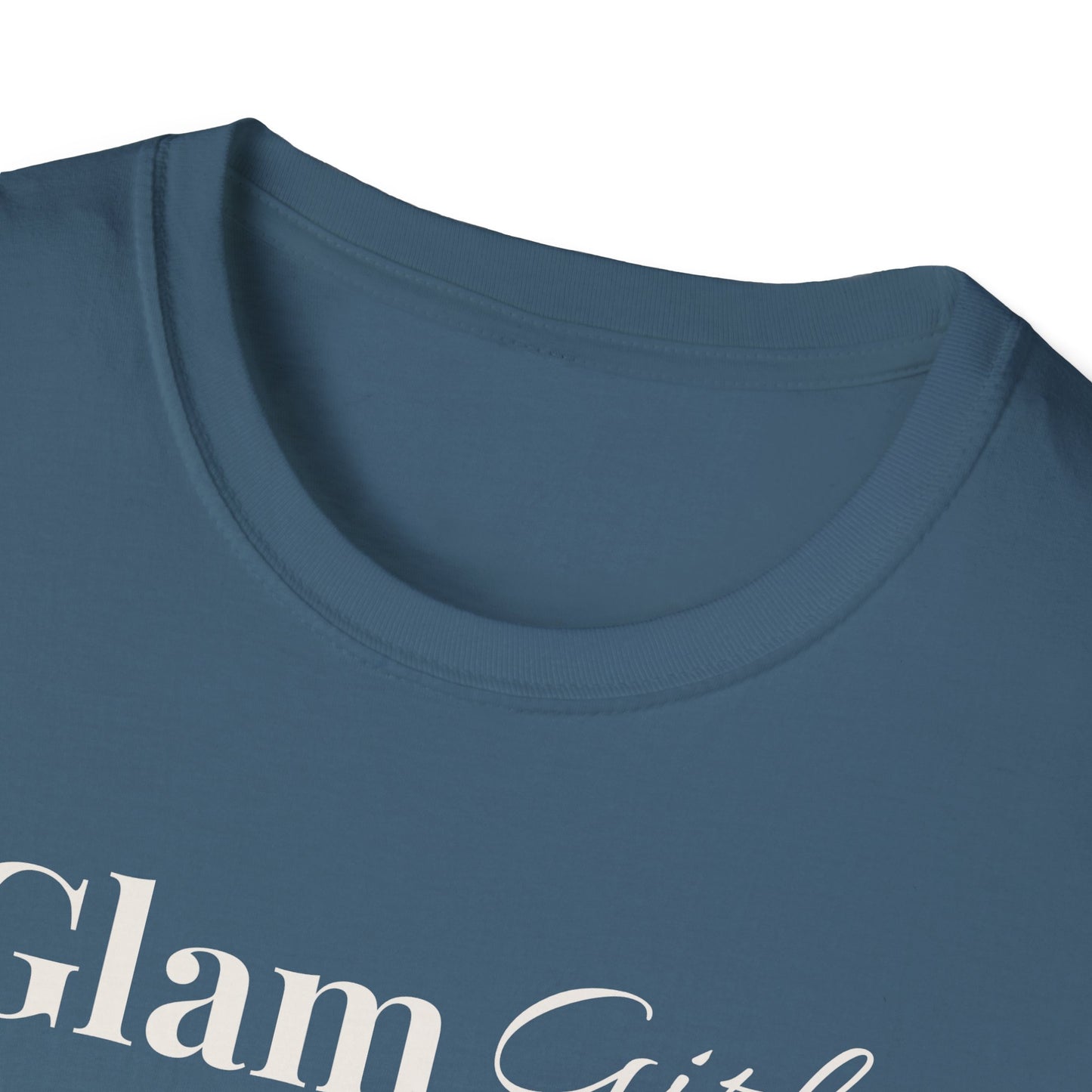 "Glam Girl" - Unisex T-Shirt [White Font]