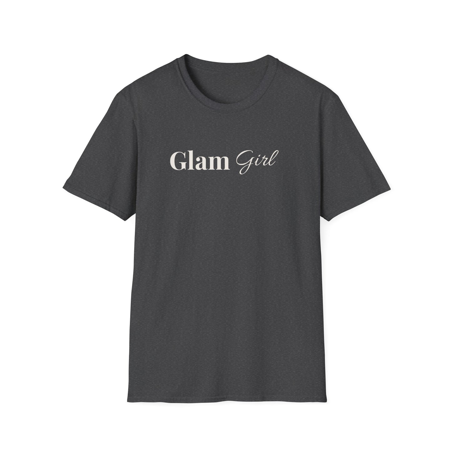 "Glam Girl" - Unisex T-Shirt [White Font]