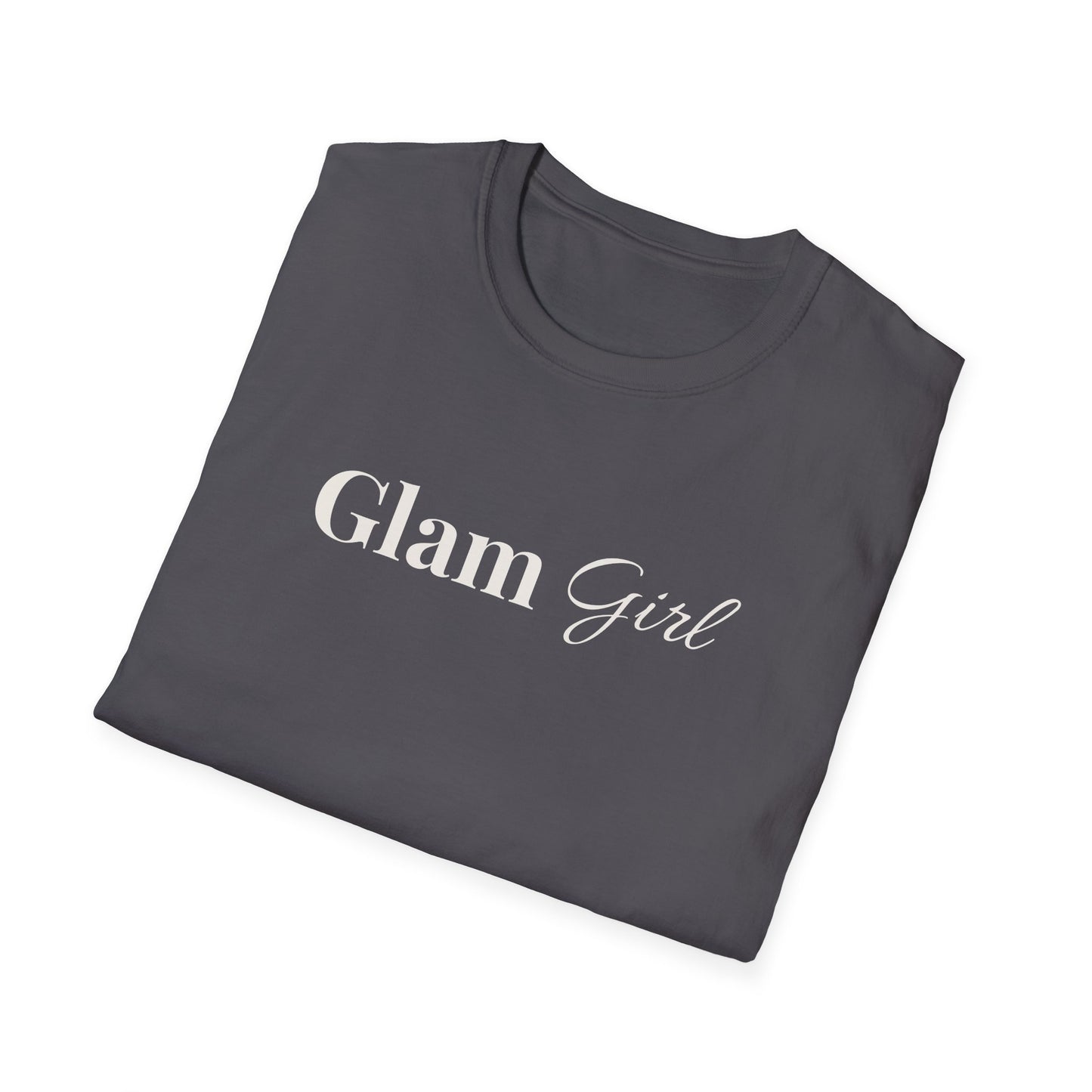 "Glam Girl" - Unisex T-Shirt [White Font]