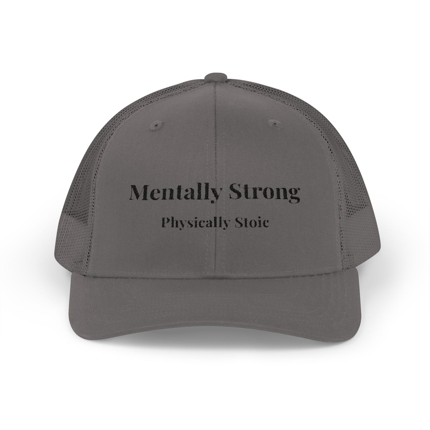 "Mentally Strong, Physically Stoic" Snapback Trucker Cap